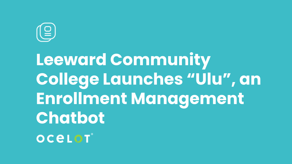 Leeward Community College Launches “Ulu”, an Enrollment Management Chatbot