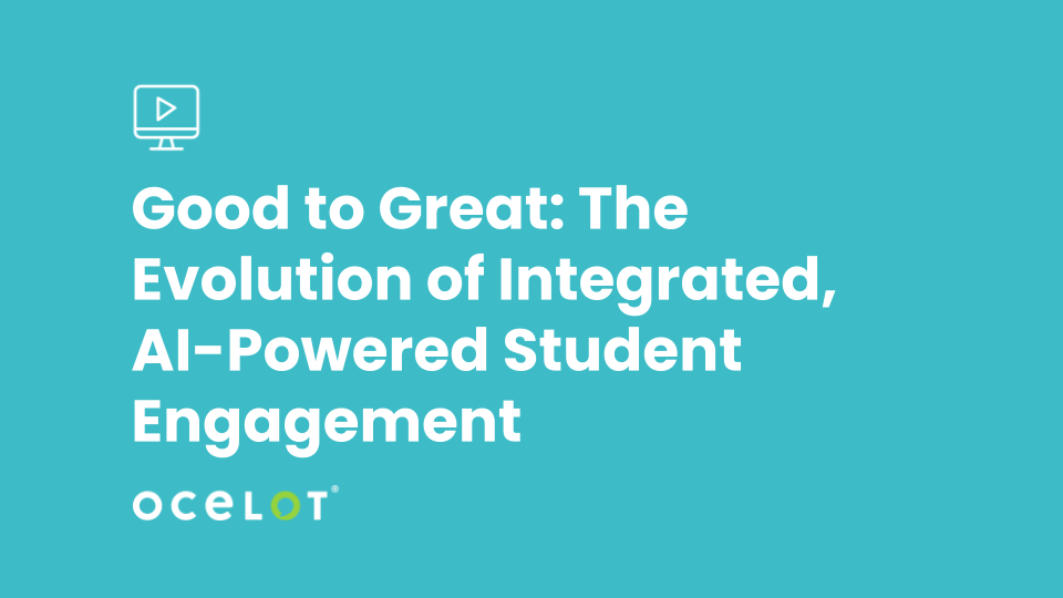 Good to Great: The Evolution of Integrated, AI-Powered Student Engagement