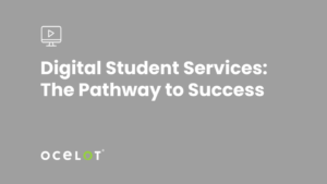 Digital Student Services: The Pathway to Success