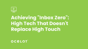 Achieving "Inbox Zero": High Tech That Doesn't Replace High Touch