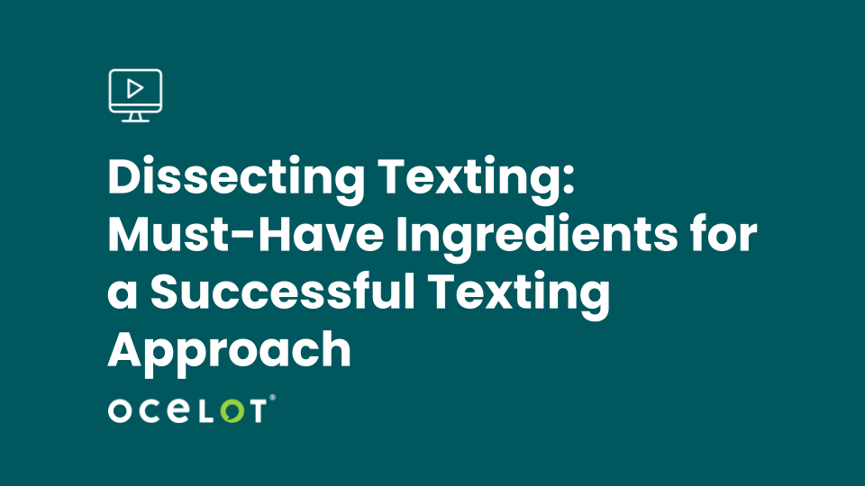 Dissecting Texting: Must-Have Ingredients for a Successful Texting Approach