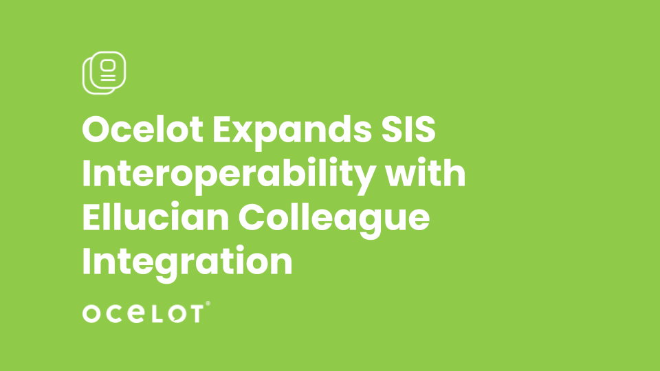 Ocelot Expands SIS Interoperability with Ellucian Colleague Integration